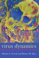 Virus Dynamics : Mathematical Principles of Immunology and Virology - Martin Nowak and Robert M. May