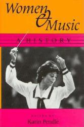 Women and Music : A History - Karin Pendle