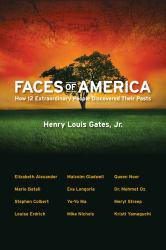 Faces of America: How 12 Extraordinary People Discovered their Pasts - Henry Louis Gates