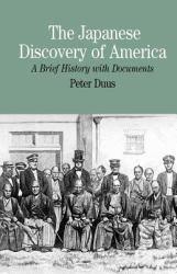 Japanese Discovery of America: A Brief Biography With Documents (Bedford Series in History and Culture)